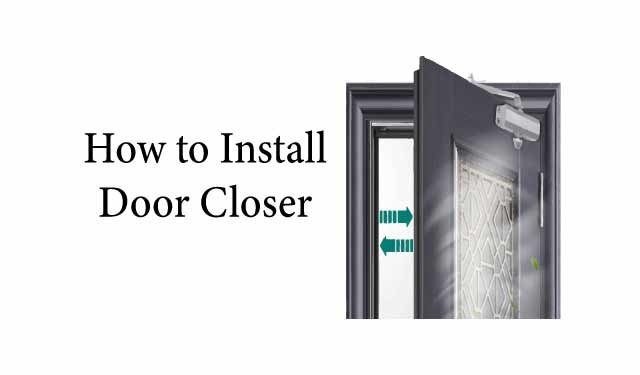 How to Install Door Closer Guide