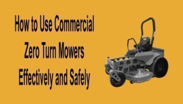 How to Use Commercial Zero Turn Mowers Effectively and Safely