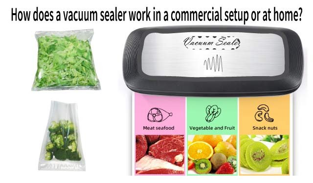 How does a vacuum sealer work